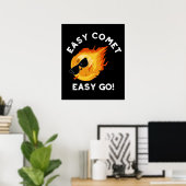 Easy Comet Easy Go Funny Astronomie Pun Dark BG Poster (Heimbüro)