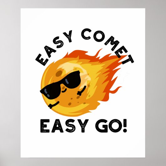 Easy Comet Easy Go Funny Astronomie Pun Poster (Vorne)