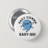 Easy Comma Easy Go Funny Punctuation Pub Button (Vorne & Hinten)