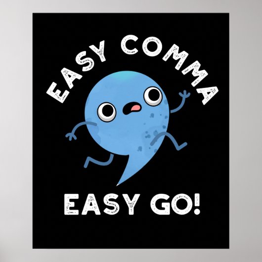 Easy Comma Easy Go Funny Punctuation Pun Dark BG Poster (Vorne)