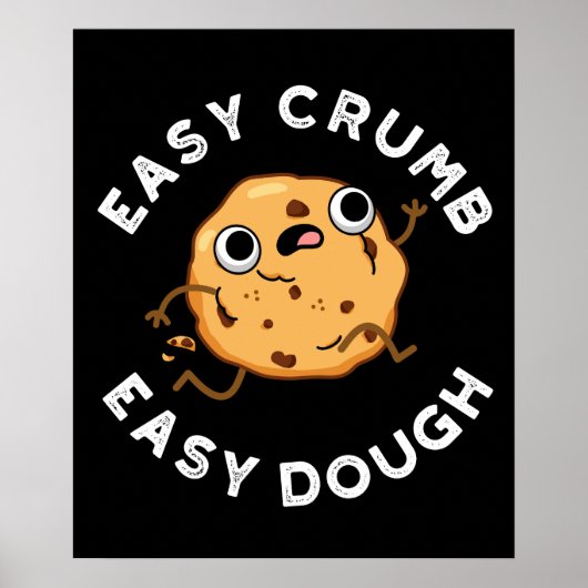 Easy Crumb Easy Dough Funny Cookie Pub Dark BG Poster (Vorne)