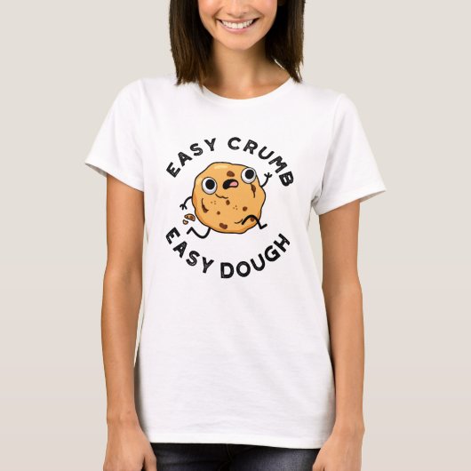 Easy Crumb Easy Dough Funny Cookie Puff T-Shirt (Vorderseite)
