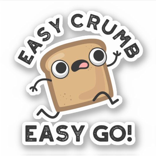 Easy Crumb Easy Go Funny Bread Pub Aufkleber (Vorderseite)