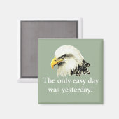 Easy Day war gestern USA Military Bald Eagle Magnet (Vorderseite/Rückseite)
