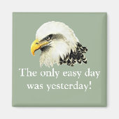 Easy Day war gestern USA Military Bald Eagle Magnet (Vorne)