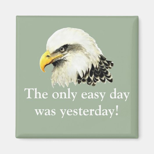 Easy Day war gestern USA Military Bald Eagle Magnet (Vorne)