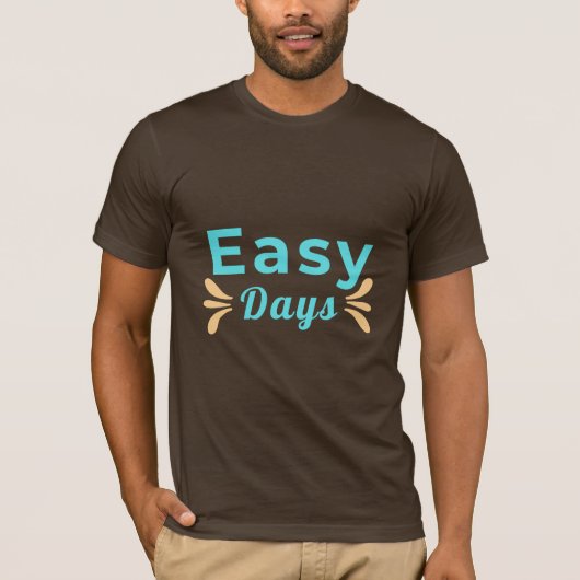 Easy Days T-Shirt | Minimal positives Zitat Tee | (Vorderseite)