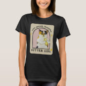 Easy Greasy Beautiful Butter Girl  Cat Apparel T-Shirt (Vorderseite)