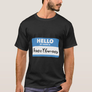 Easy Halloween Costume Prinz Charming Name Tag Fu T-Shirt