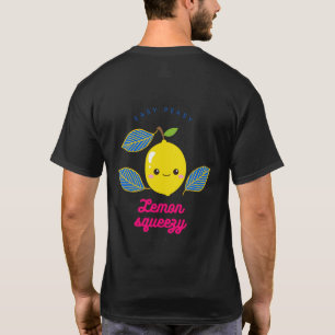 Easy peasy Lemon Squeeze T-Shirt