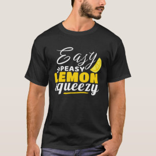 Easy Peasy Lemon Squeezy - Ein lustiger Designpull T-Shirt