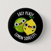 Easy Peasy Lemon Squeezy Funny Frucht Pun Dark BG Button (Vorderseite)