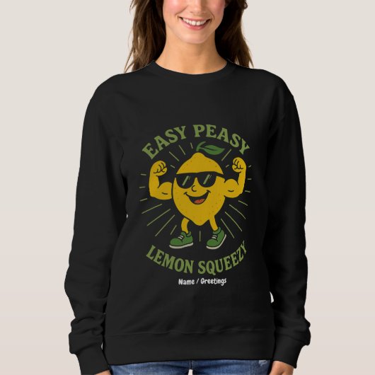 Easy Peasy Lemon Squeezy Geschenk - Funny Hello Su Sweatshirt (Vorderseite)