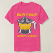 Easy Peasy Lemon Squeezy Lemon Squeezer T-Shirt (Design vorne)