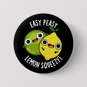 Easy Peasy Lemon Squeezy Lustiger Fruchtwitz Dunkl Button