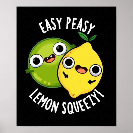 Easy Peasy Lemon Squeezy Lustiger Fruchtwitz Dunkl Poster (Vorne)