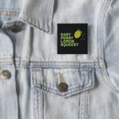Easy Peasy Lemon Squeezy Pin - Schwarzes Neon Pixe Button (Beispiel)