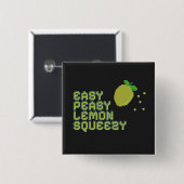 Easy Peasy Lemon Squeezy Pin - Schwarzes Neon Pixe Button (Vorne & Hinten)
