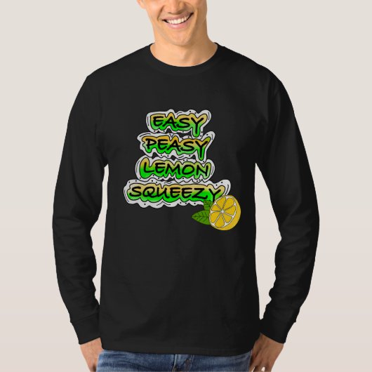 Easy Peasy Lemon Squeezy T-Shirt (Vorderseite)
