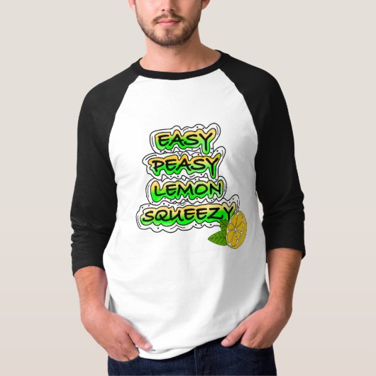 Easy Peasy Lemon Squeezy T-Shirt (Vorderseite)