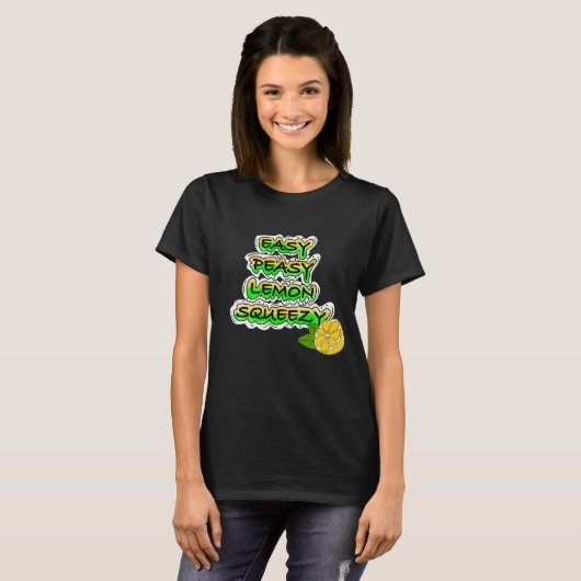 Easy Peasy Lemon Squeezy T-Shirt (Vorne ganz)