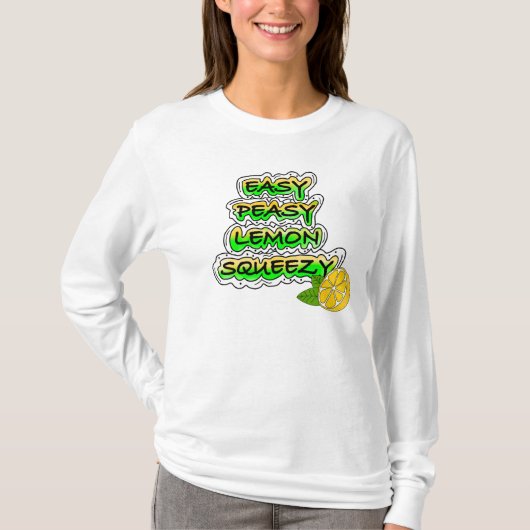 Easy Peasy Lemon Squeezy T-Shirt (Vorderseite)