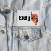 Easy Tiger Button – Wild und Lustig (Insitu)