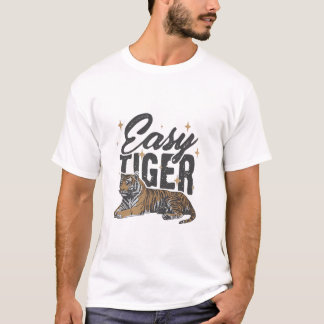 "Easy Tiger Design" T-Shirt