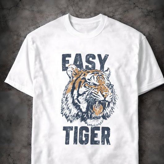Easy Tiger Funny Saying Wild Animal Illustration T-Shirt