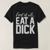 Eat a Dick T-Shirt (Design vorne)