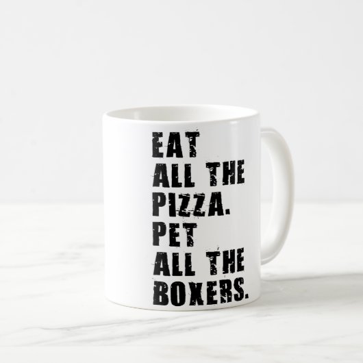 Eat All The Pizza Pet All The Boxers Adb018I Kaffeetasse (VorderseiteRechts)