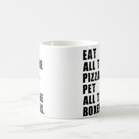 Eat All The Pizza Pet All The Boxers Adb018I Kaffeetasse (Mittel)