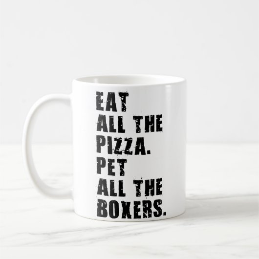 Eat All The Pizza Pet All The Boxers Adb018I Kaffeetasse (Links)