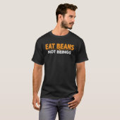 Eat Beans Not Beings T-Shirt (Vorne ganz)