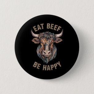 Eat Beef Be Happy Carnivore Fleisch Lover Beef Ste Button