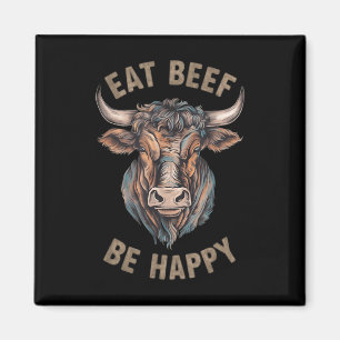 Eat Beef Be Happy Carnivore Fleisch Lover Beef Ste Magnet