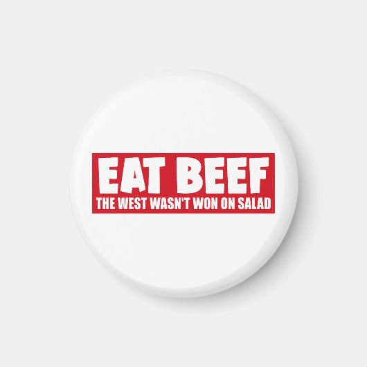 Eat Beef Der Westen gewann nicht auf Salat - Fleis Magnet (Vorne)