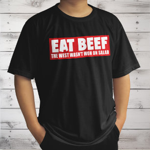 Eat Beef Der Westen gewann nicht auf Salat - Fleis T-Shirt