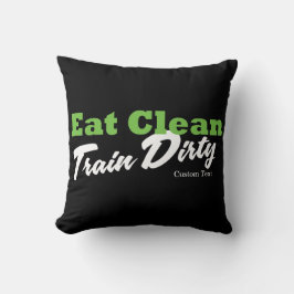 EAT CLEAN TRAIN DIRTY GYM Workout Fitness Kissen
