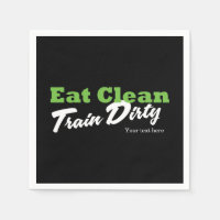 EAT CLEAN TRAIN DIRTY Gym Workout Fitness Party