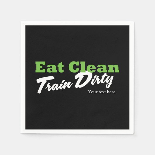 EAT CLEAN TRAIN DIRTY Gym Workout Fitness Party Serviette (Vorderseite)