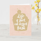 Eat Dessert First Grußkarte Karte (Gelbe Blume)