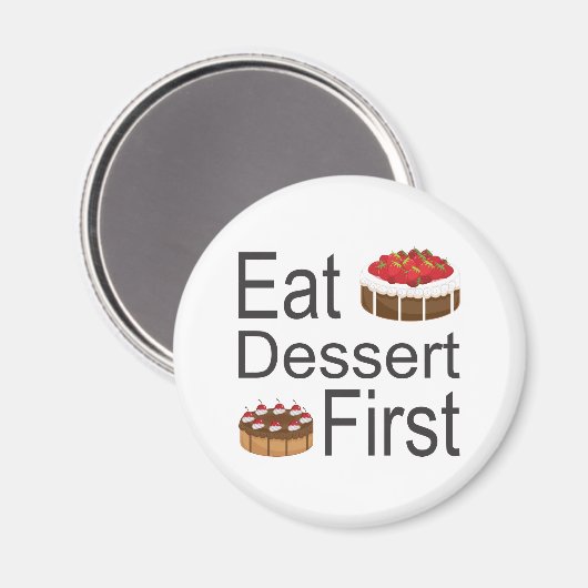 Eat Dessert First Magnet (Vorderseite/Rückseite)