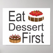 Eat Dessert First Poster (Vorne)