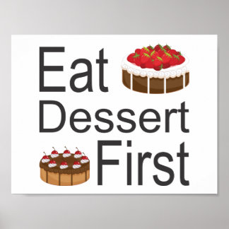 Eat Dessert First Poster