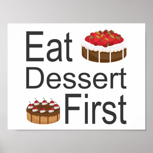 Eat Dessert First Poster (Vorne)