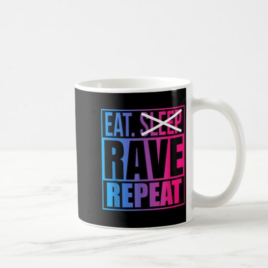 Eat Don't Sleep Rave Repeat Edm Quote Music - Rave Kaffeetasse (Rechts)