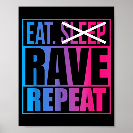 Eat Don't Sleep Rave Repeat Edm Quote Music - Rave Poster (Vorne)