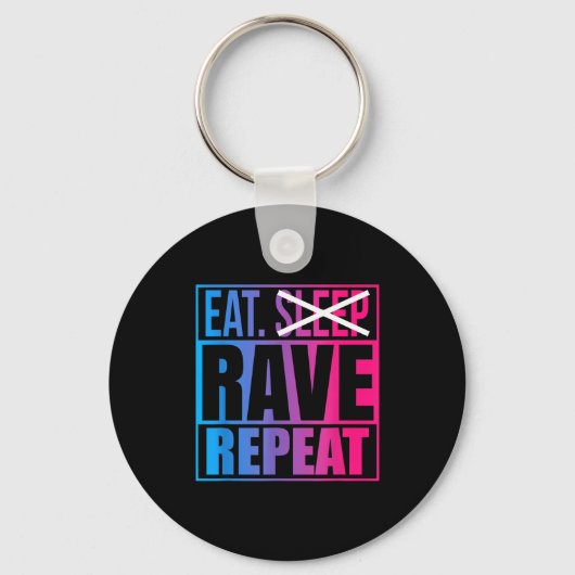 Eat Don't Sleep Rave Repeat Edm Quote Music - Rave Schlüsselanhänger (Vorderseite)