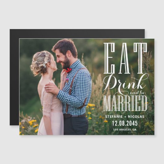Eat Drink and Be Married Photo Save the Date Magneteinladung (Vorne/Hinten)